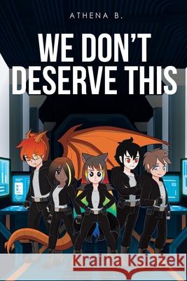 We Don't Deserve This Athena B 9781662429163 Page Publishing, Inc.