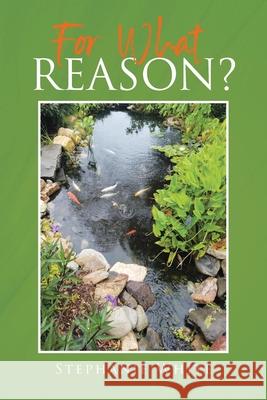 For What Reason? Stephanie White 9781662429187 Page Publishing, Inc.