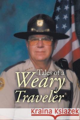 Tales of a Weary Traveler Joe Cagle 9781662430763