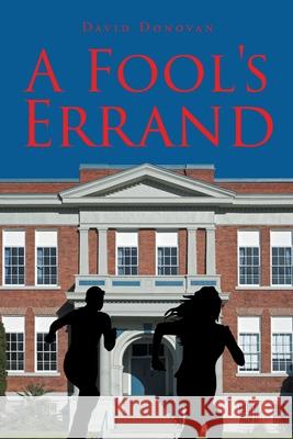 A Fool's Errand David Donovan 9781662432651 Page Publishing, Inc.