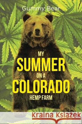 My Summer on a Colorado Hemp Farm Gummy Bear 9781662432828