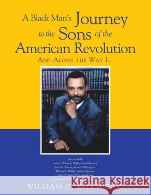 A Black Man's Journey to the Sons of the American Revolution William O Ritchie, Jr 9781662433672