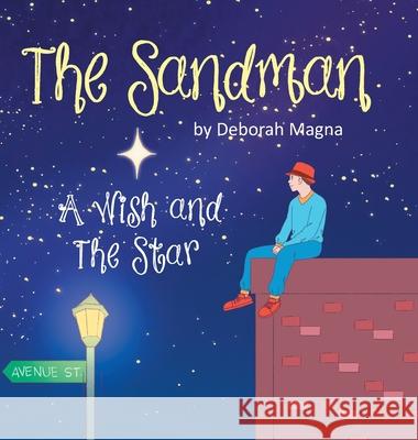 The Sandman: A Wish and The Star Deborah Magna 9781662436260 Page Publishing, Inc.