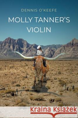 Molly Tanner's Violin Dennis Okeefe 9781662436765 Page Publishing, Inc.