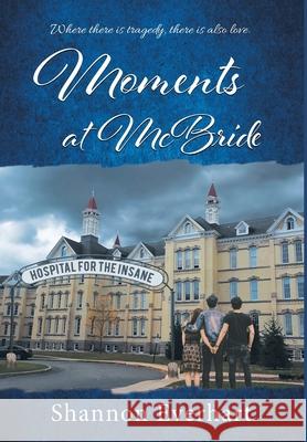 Moments at McBride Shannon Everhart 9781662437144 Page Publishing, Inc.