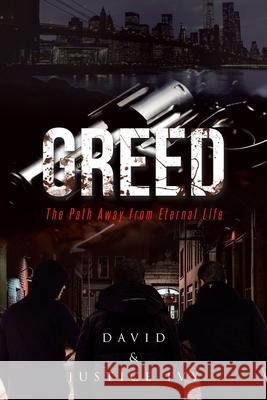 Greed: The Path Away from Eternal Life David Ivy Justice 9781662438745 Page Publishing, Inc.