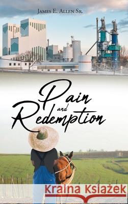 Pain and Redemption James E., Sr. Allen 9781662439780 Page Publishing, Inc.