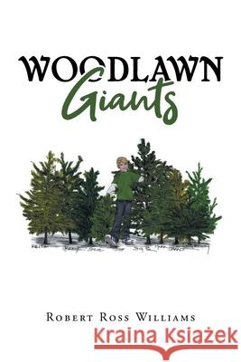 Woodlawn Giants Robert Ross Williams 9781662444012 Page Publishing, Inc.