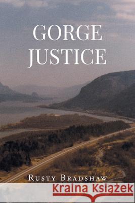 Gorge Justice Rusty Bradshaw 9781662444685