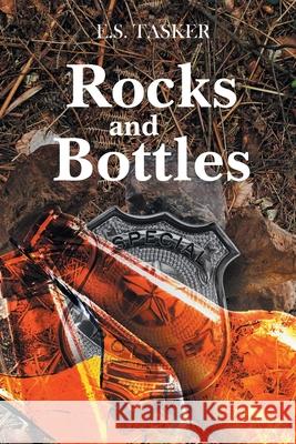 Rocks and Bottles E S Tasker 9781662445279 Page Publishing, Inc.