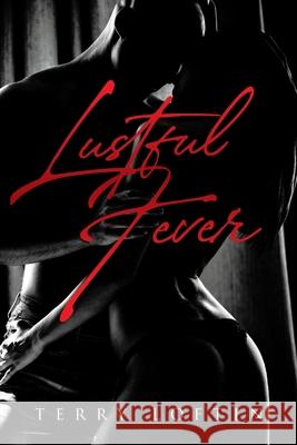 Lustful Fever Terry Loftin 9781662445682