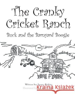 The Cranky Cricket Ranch Buck and the Barnyard Boogie Jayme Robins 9781662447112 Page Publishing, Inc.