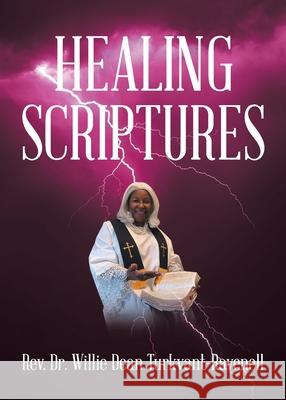 Healing Scriptures REV Willie Dean Turkvant-Ravenell 9781662447235 Page Publishing, Inc.