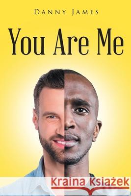 You Are Me Danny James 9781662448171 Page Publishing, Inc.