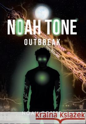 Noah Tone: Outbreak Noah Cotter 9781662448874