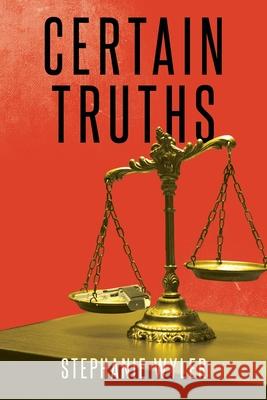 Certain Truths Stephanie Wyler 9781662451546 Page Publishing, Inc.