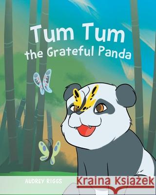 Tum Tum the Grateful Panda Audrey Riggs 9781662453090