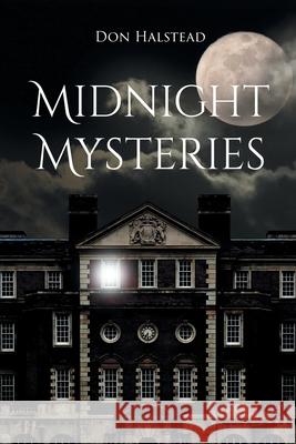Midnight Mysteries Don Halstead 9781662453236 Page Publishing, Inc.