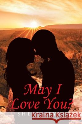 May I Love You? Sheri Keyes 9781662453410 Page Publishing, Inc.