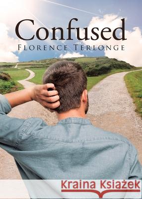 Confused Florence Terlonge 9781662455223 Page Publishing, Inc.