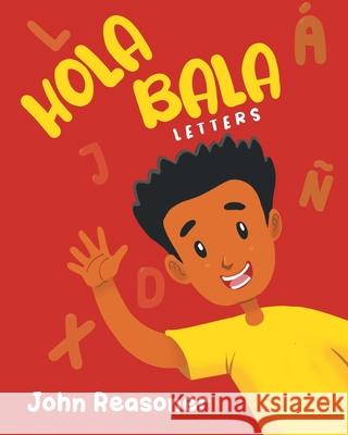 Hola Bala: Letters John Reasoner 9781662456343