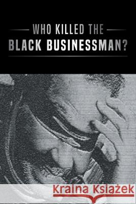 Who Killed the Black Businessman? Richard Bryant 9781662457180