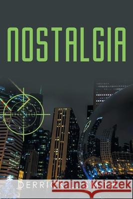 Nostalgia Derrick L Smith 9781662458910 Page Publishing, Inc.