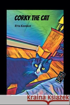Corky the Cat Rita Komboz 9781662460876 Page Publishing, Inc.