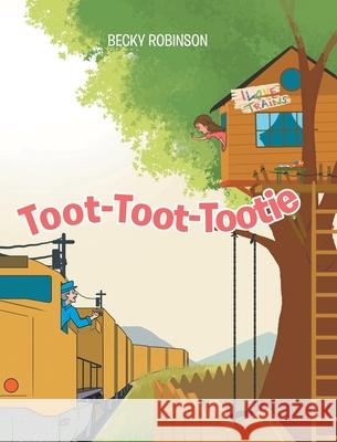 Toot-Toot-Tootie Becky Robinson 9781662462108 Page Publishing, Inc.