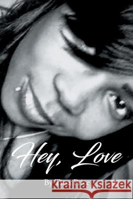 Hey, Love Tissa Price 9781662462139 Page Publishing