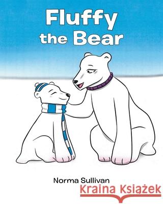 Fluffy the Bear Norma Sullivan 9781662462412 Page Publishing, Inc.