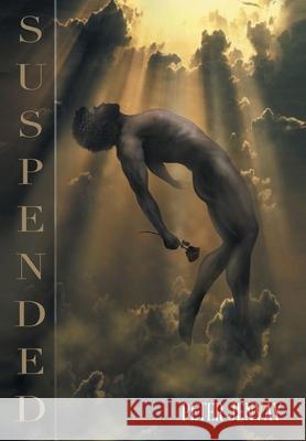 Suspended Peter Jenvay 9781662463891 Page Publishing, Inc.