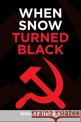 When Snow Turned Black William T Walraven 9781662466250 Page Publishing, Inc.