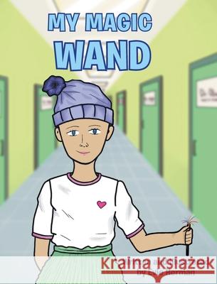 My Magic Wand Evie Herman 9781662477928 Page Publishing
