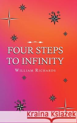 Four Steps to Infinity William Richards 9781662481420 Page Publishing, Inc.