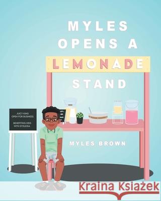 Myles Opens A Lemonade Stand Myles Brown 9781662483165