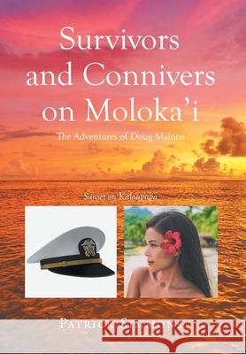 Survivors and Connivers on Moloka'i Patrick Simmons 9781662483509