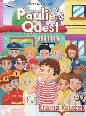 Paulie's Quest Theresa A. Lynch 9781662487354 Page Publishing