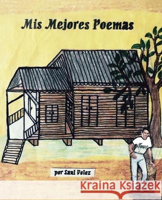 Mis Mejores Poemas Saul Velez 9781662488900