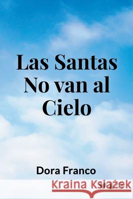 Las santas no van al cielo Dora Franco 9781662489150