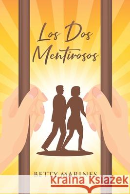 Los Dos Mentirosos Betty Marines 9781662489808 Page Publishing, Inc.