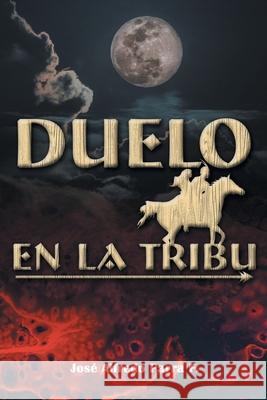 Duelo En La Tribu José Alfredo Parra F 9781662490040