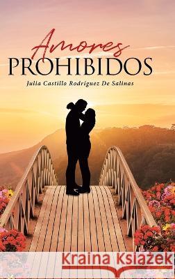 Amores Prohibidos Julia Castillo Rodríguez de Salinas 9781662491900