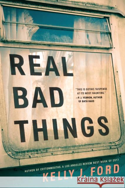 Real Bad Things Kelly J. Ford 9781662500091 Thomas & Mercer