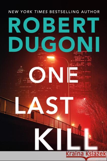 One Last Kill Robert Dugoni 9781662500213 Amazon Publishing