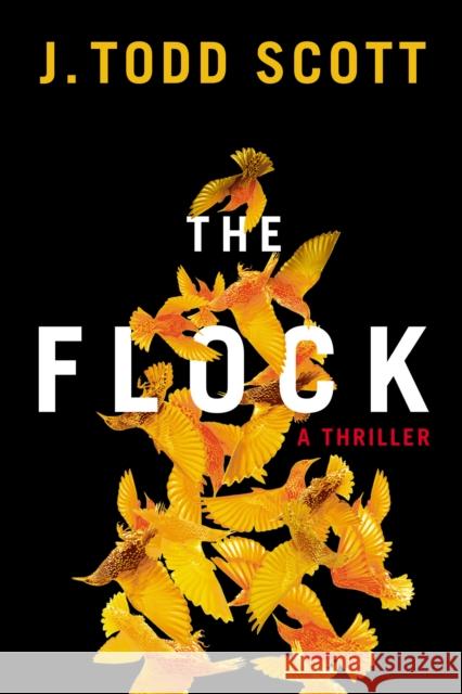 The Flock: A Thriller J. Todd Scott 9781662500398 Amazon Publishing