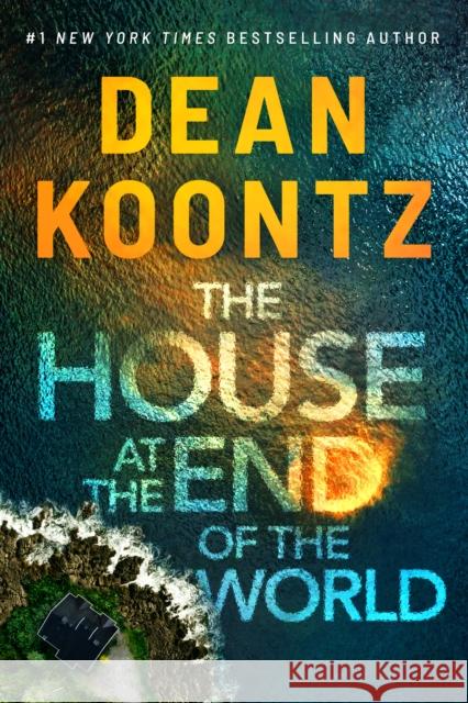 The House at the End of the World Dean Koontz 9781662500442 Amazon Publishing