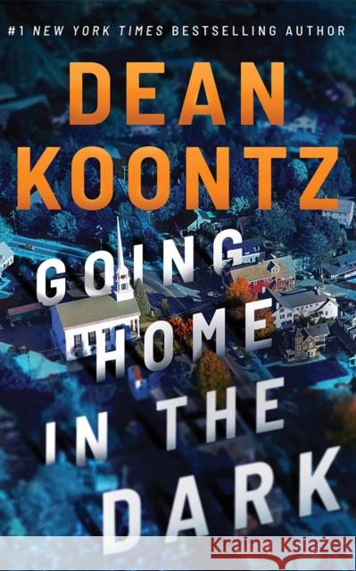 Going Home in the Dark Dean Koontz 9781662500534