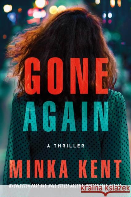 Gone Again: A Thriller Minka Kent 9781662505393 Amazon Publishing