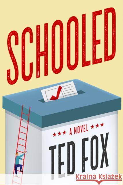 Schooled: A Novel Ted Fox 9781662505454 Amazon Publishing